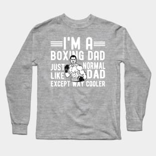 I'm a boxing dad just normal like dad except way cooler Long Sleeve T-Shirt